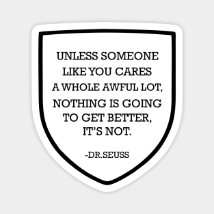 Unless Someone Like You Cares A Whole Awful Lot Magnet