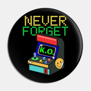 Never Forget Arcade Retro Vintage 70s 80s 90s T-Shirt Pin