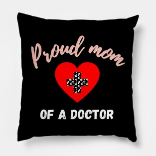 proud mom of a doctor Pillow