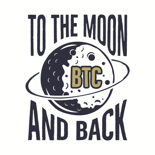 BTC: To The Moon And Back by Crypto Tees