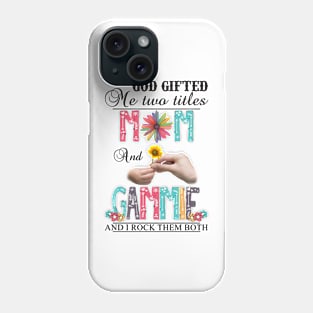 Vintage God Gifted Me Two Titles Mom And Gammie Wildflower Hands Sunflower Happy Mothers Day Phone Case