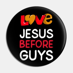 Love Jesus before Guys Pin