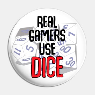 Real gamers use dice! Pin