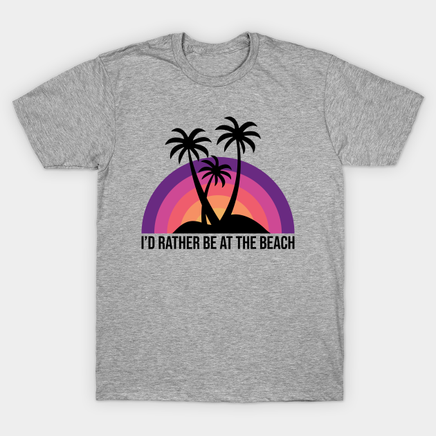 Discover I'd Rather Be At The Beach Vintage Summer Vacation Tropical - Beach Vacation - T-Shirt