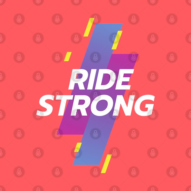 Ride Strong T-shirt by BlackBack