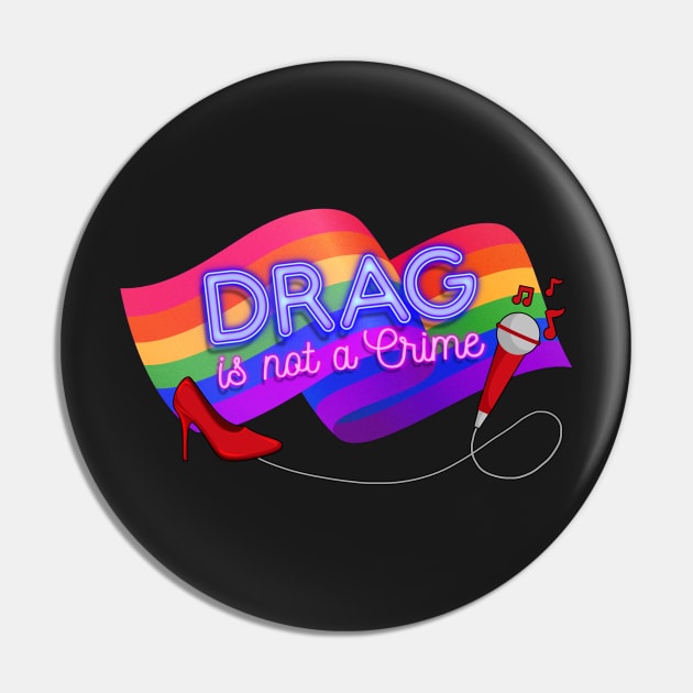 Drag is Not a Crime - LGBT Gay Pride Rainbow Equality Pin by NaughtyBoyz