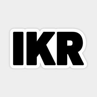 IKR | Text Slang Magnet