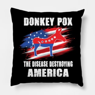 Donkey Pox The Disease Destroying America Pillow