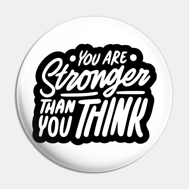 You Are Stronger Than You Think Pin by Seamless.co