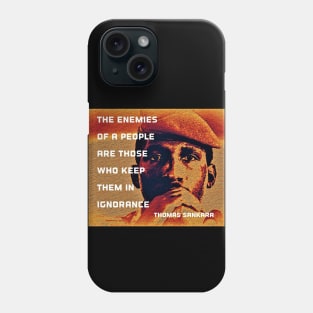 Thomas Sankara Quote -" The enemies of the people..." Phone Case