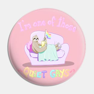 One of Those Quiet Gays Pin