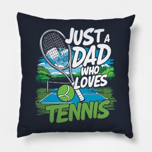 Just A Dad Who Loves Tennis. Funny Pillow