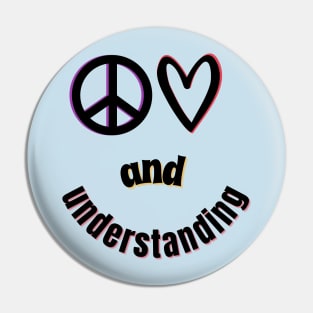 Peace, Love and Understanding Pin