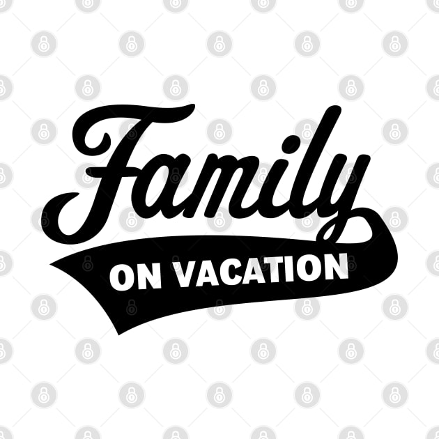 Family On Vacation (Family Holiday / Black) by MrFaulbaum