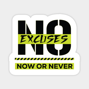 NO EXCUSES. Magnet