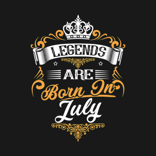 Legends Are Born In July T-Shirt