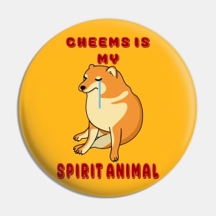 CHEEMS IS MY SPIRIT ANIMAL Pin