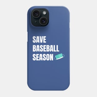 Save Baseball Season Phone Case