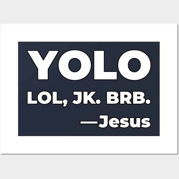 Yolo Lol Jk Brb Yolo Brb Jesus Christian Jesus Brb Poster by Noirty Designs  - Pixels