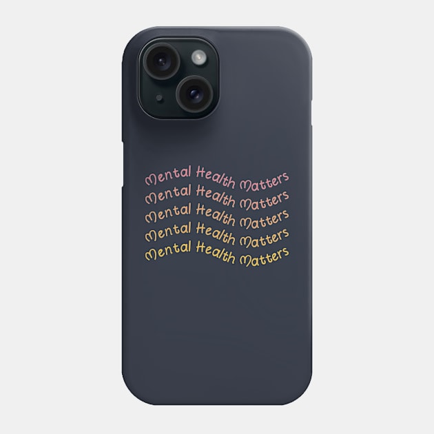 Mental Health Matters Phone Case by victorstore