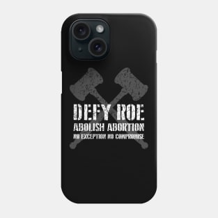 Defy Roe - Abolish Abortion - Gavel Light Phone Case