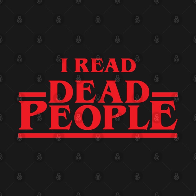 I Read Dead People by machmigo