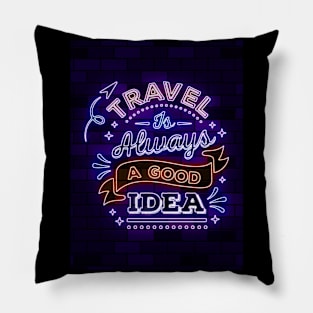 travel is always a good idea Pillow