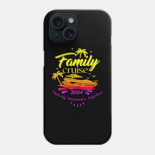 Family Cruise 2024 Making Memories Together Cruising Trip Phone Case