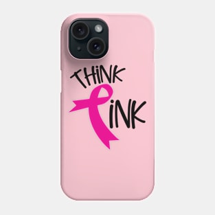 Think Pink Breast Cancer Awareness Phone Case