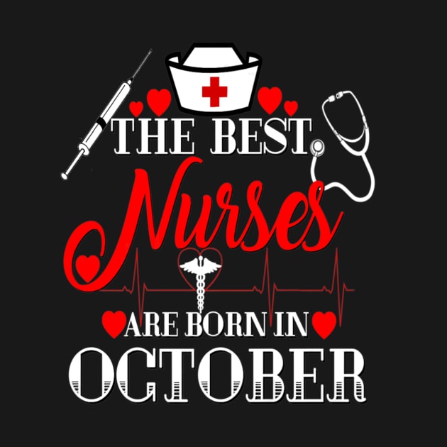 Nurses Are Born In October Birthday Nurses Day by Vast Water