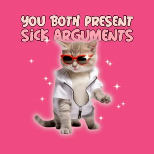 You Both Present Sick Arguments Cat Bro Court T-Shirt