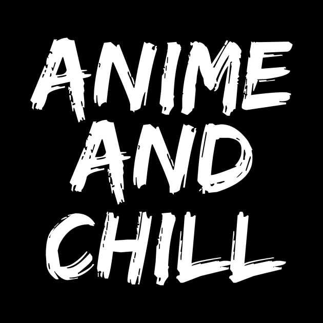 Anime and Chill - Funny Anime Fan Manga by fromherotozero