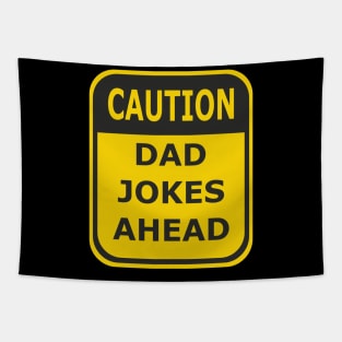 Caution Dad Jokes Ahead - Funny Sign Tapestry