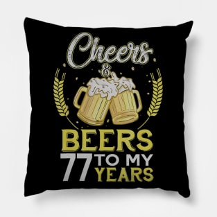 Cheers And Beers To My 77 Years Old 77th Birthday Gift Pillow