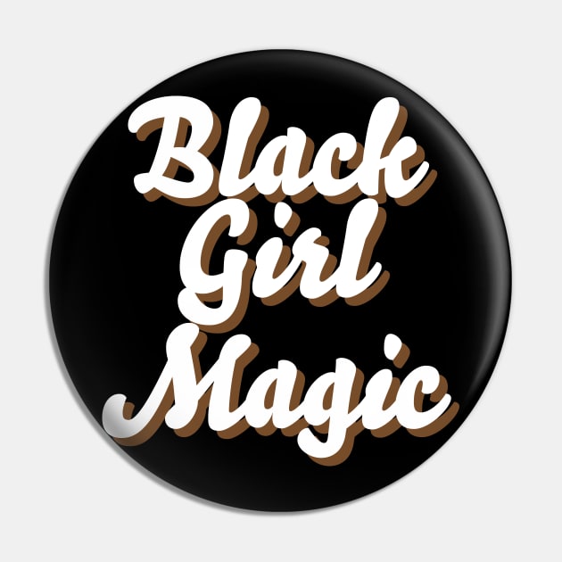 BLACK GIRL MAGIC Pin by YourGoods