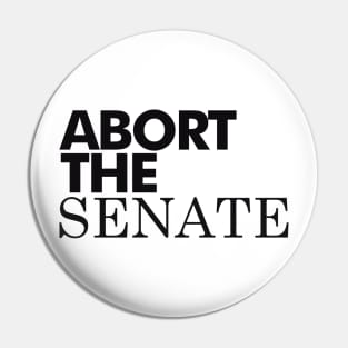 Abort The Senate, Black Pin