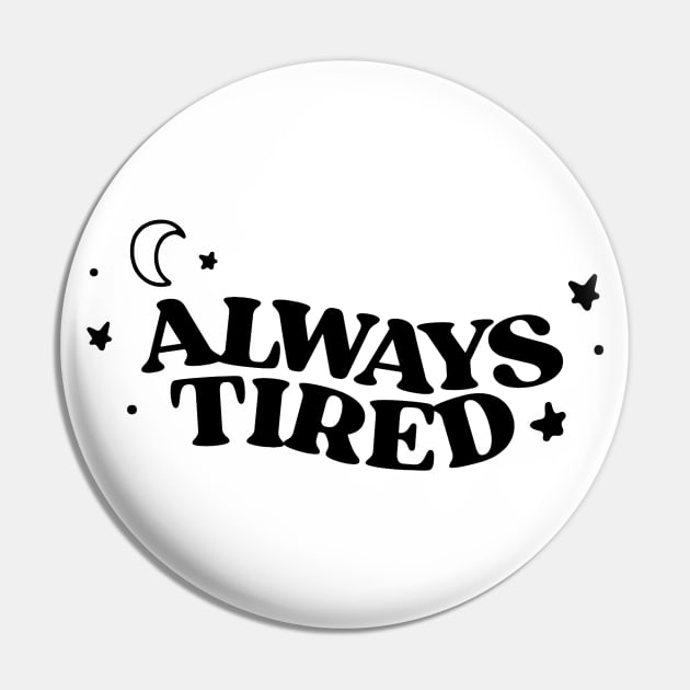 always tired Pin by good scribbles