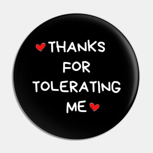 Thanks For Tolerating Me. Funny Valentines Day Quote. Pin