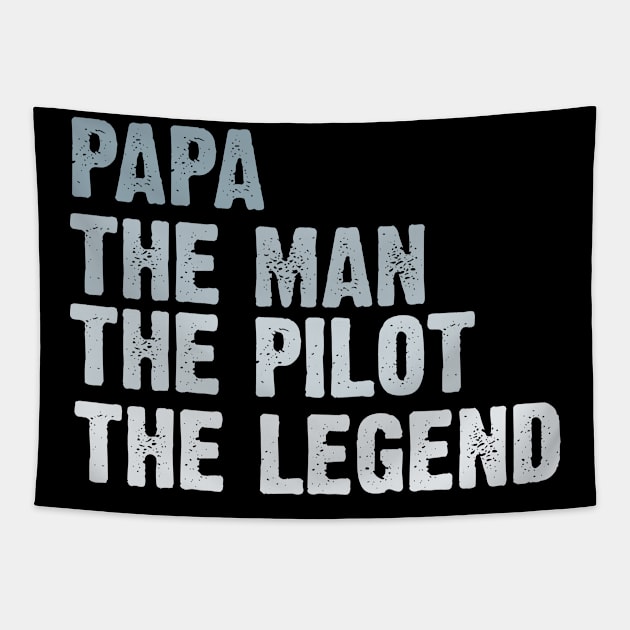 Papa The Man The Pilot The legend Tapestry by gabrielakaren