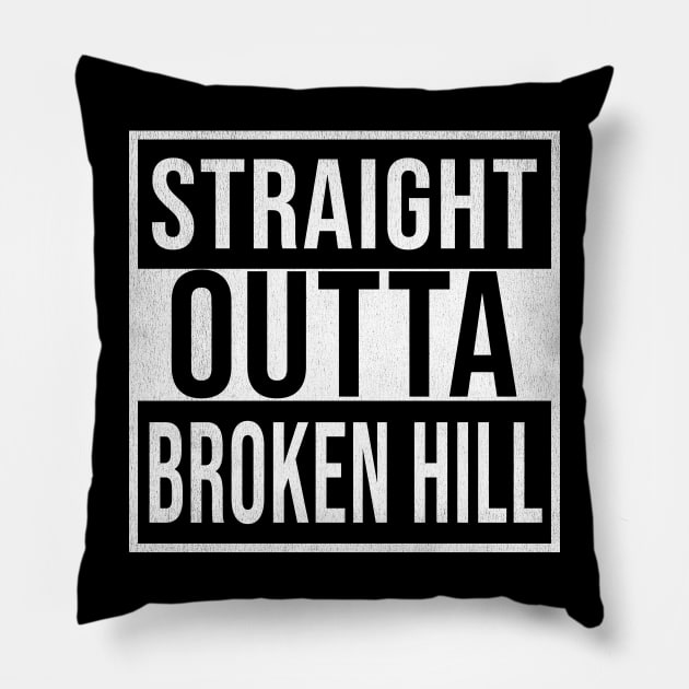 Straight Outta Broken Hill - Gift for Australian From Broken Hill in New South Wales Australia Pillow by Country Flags