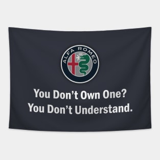 Alfa Romeo - You Dont Own One in white text option Tapestry