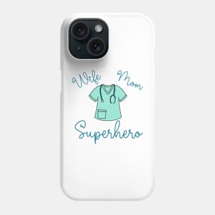 Wife Mom Superhero Nurse Phone Case