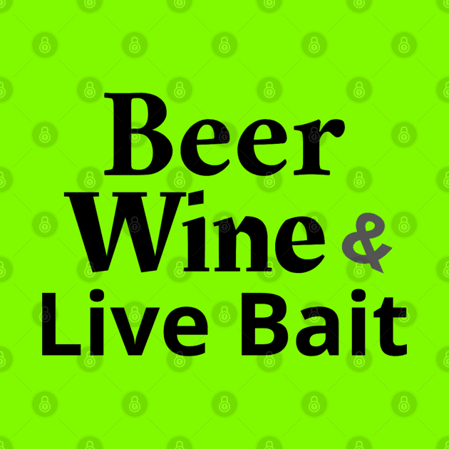 Beer, Wine and Live Bait by L'Appel du Vide Designs by Danielle Canonico