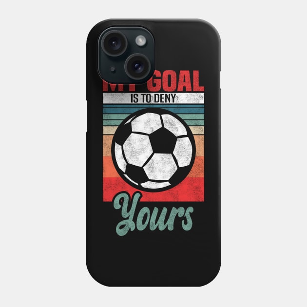 Football Players - My Goal Is To Deny Yours Phone Case by BenTee