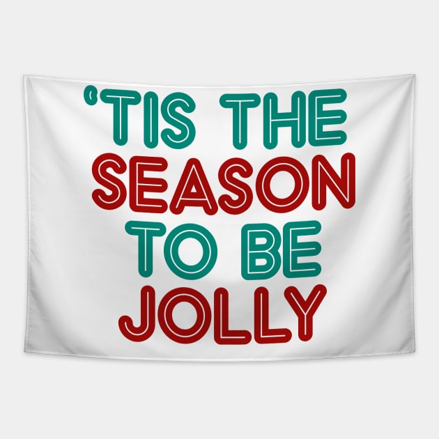 'Tis The Season To Be Jolly Tapestry by CB Creative Images