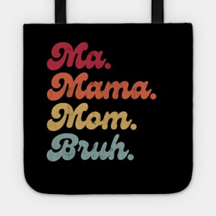 Mama Mom Bruh Tote