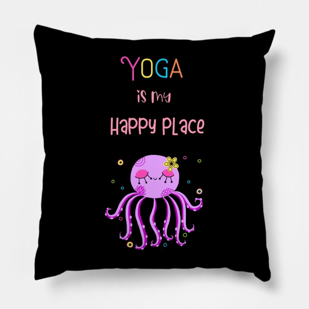 Yoga Is My Happy Place Pillow by 2cuteink