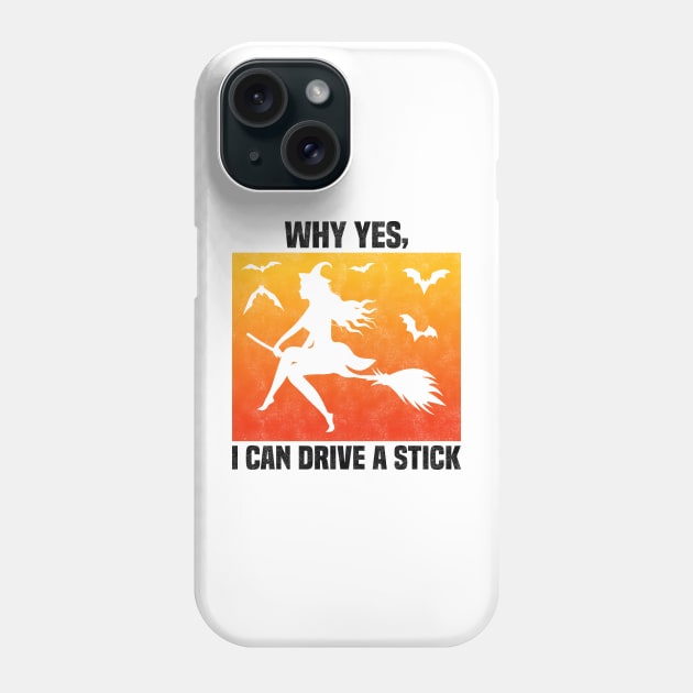 Why Yes, I can Drive A Stick, Funny Sarcastic Quote About Wife For Couples Phone Case by BenTee