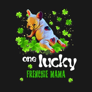 ONE LUCKY FRENCHIE MAMA T-Shirt