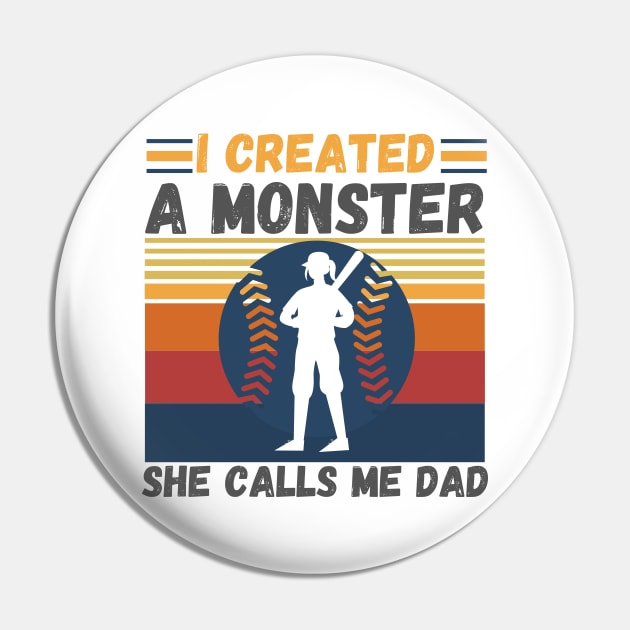 I created a monster She calls me dad Baseball softball dad Pin by JustBeSatisfied